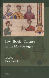 Thom Gobbitt - Law / Book / Culture in the Middle Ages.
