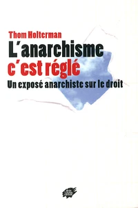 L'anarchisme, c'est réglé !