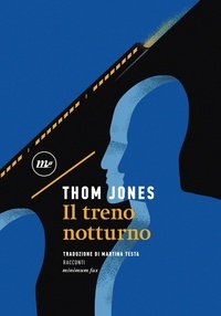 Thom Jones et Martina Testa - Il treno notturno.