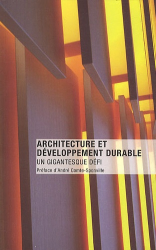 Thom Mayne et Françoise-Hélène Jourda - Architecture et développement durable - Un gigantesque défi.