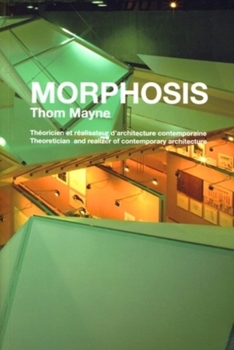 Thom Mayne - Morphosis - Edition bilingue français-anglais.