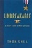 Unbreakable. A Navy SEAL's Way of Life