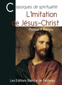 Thomas A Kempis - L'imitation de Jésus-Christ.