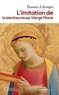  Thomas A Kempis - L'imitation de la bienheureuse Vierge Marie.