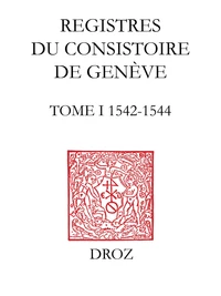 Registres du Consistoire de Genève au temps de Calvin