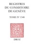 Thomas A. Lambert et Isabella Watt - Registres du Consistoire de Genève au temps de Calvin - Tome 4 (1548).