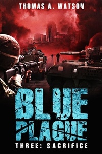  Thomas A Watson - Blue Plague: Sacrifice - Blue Plague, #3.