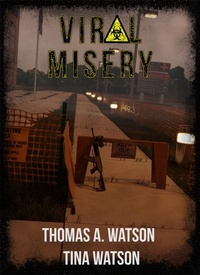  Thomas A Watson et  Tina Watson - Viral Misery - Viral Misery, #1.