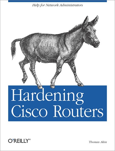 Thomas Akin - Hardening Cisco Routers.