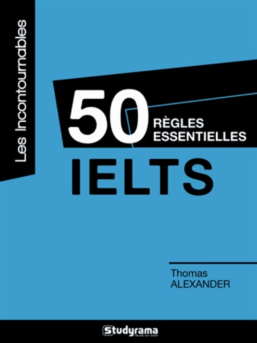 Thomas Alexander - 50 règles essentielles IELTS.