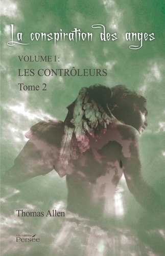Thomas Allen - La conspiration des anges Volume 1 : Les contrôleurs - Tome 2.