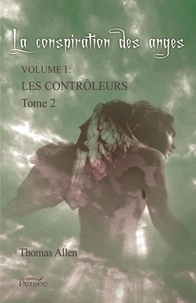 Thomas Allen - La conspiration des anges Volume 1 : Les contrôleurs - Tome 2.