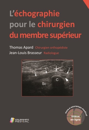 Thomas Apard et Jean-Louis Brasseur - L'échographie pour le chirurgien du membre supérieur.