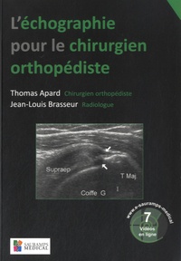 Thomas Apard et Jean-Louis Brasseur - L'échographie pour le chirurgien orthopédiste.