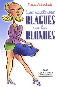 Thomas Archambault - Les Meilleures Blagues Sur Les Blondes.
