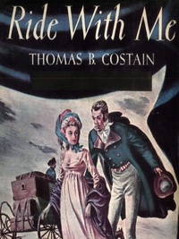 Thomas B. Costain - Ride with Me.