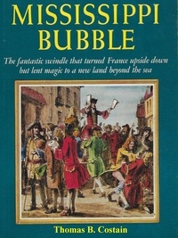 Thomas B. Costain - The Mississippi Bubble.