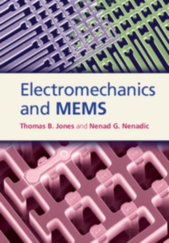 Thomas B. Jones - Electromechanics and MEMS.