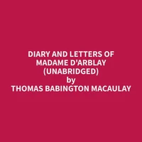 Diary and Letters of Madame D'Arblay (Unabridged)