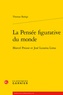 Thomas Barège - La pensée figurative du monde - Marcel Proust et José Lezama Lima.