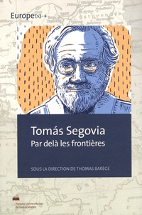 Thomas Barège - Tomas Segovia - Par-delà les frontières.