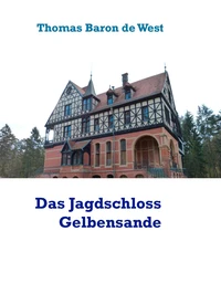 Das Jagdschloss Gelbensande