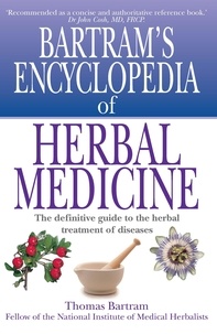 Thomas Bartram - Bartram's Encyclopedia of Herbal Medicine.