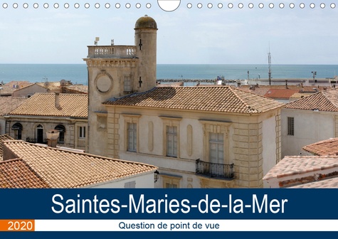 CALVENDO Places  Saintes-Maries-de-la-Mer - Question de point de vue (Calendrier mural 2020 DIN A4 horizontal). Découverte du lieu de pèlerinage du bassin méditerranéen (Calendrier mensuel, 14 Pages )