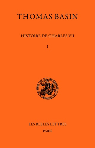 Thomas Basin et Charles Samaran - Histoire De Charles Vii. 1, 1407-1445.