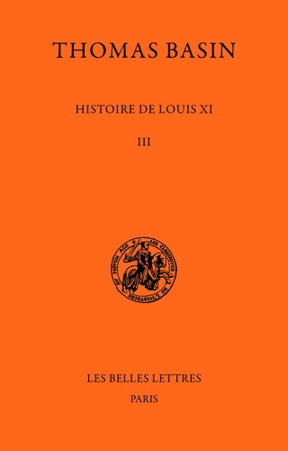 Thomas Basin - Histoire de Louis Xi - Tome III.
