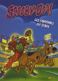 Thomas Bauduret - Scooby-Doo ! Tome 4 : Les fantômes du stade.