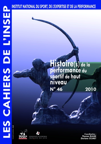 Cahiers de l'INSEP 46 - Histoire(s) de la performance du sportif de haut niveau