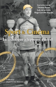 Thomas Bauer et Loïc de La Croix - Sport & Cinéma - La technique à l'épreuve du réel.