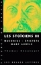 Thomas Bénatouïl - Les stoïciens - Tome 3, Musonius, Epictète, Marc Aurèle.