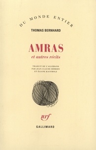 Thomas Bernhard - Amras Et Autres Recits.