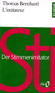 Thomas Bernhard - L'Imitateur : Der Stimmenimitator.