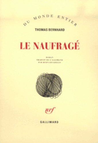Thomas Bernhard - Le naufragé.