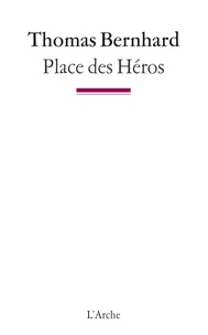 Thomas Bernhard - Place des Héros.