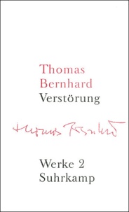 Thomas Bernhard - Thomas Bernhard Werke Tome 2 : Verstörung.