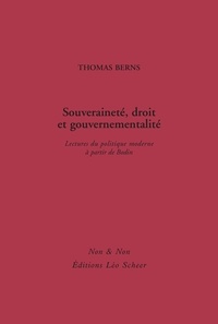 Thomas Berns - Souveraineté, droit et gouvernementalité - Lectures du politique à partir de Bodin.