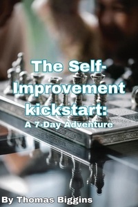  Thomas Biggins - The Self-Improvement Kickstart: A 7-Day Adventure.