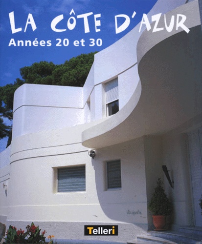 Thomas Bilanges et Charles Bilas - La Cote D'Azur. Annees 20 Et 30.