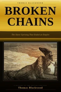 Broken Chains: The Slave Uprising That Ended an Empire