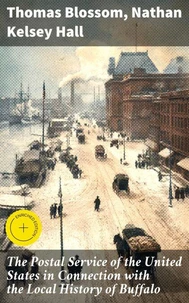 The Postal Service of the United States in Connection with the Local History of Buffalo
