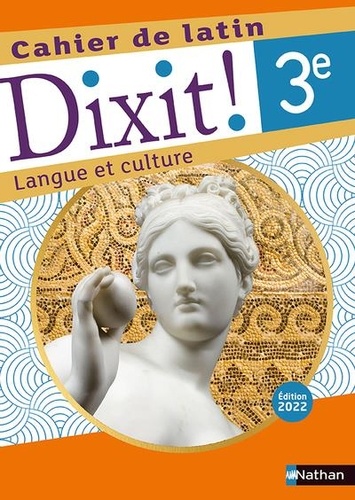 Thomas Bouhours et Stéphane Fouenard - Cahier de latin Dixit ! Langue et culture 3e.