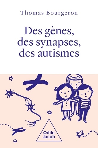 Des gènes, des synapses et des autismes. Un voyage vers la diversité des personnes autistes