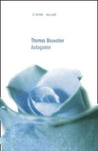 Thomas Bouvatier - Autogamie.
