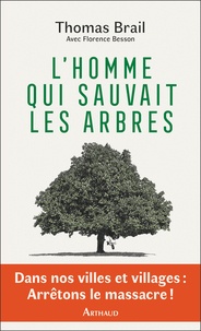 Thomas Brail - L'homme qui sauvait les arbres.