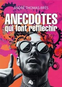 Anecdotes qui font réfléchir