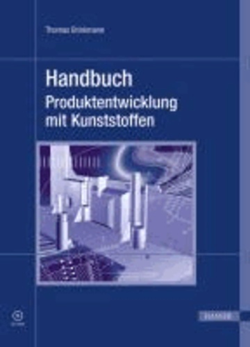 Thomas Brinkmann - Handbuch Produktentwicklung mit Kunststoffen.
